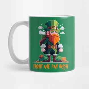 Fight Me I'm Irish Mug
